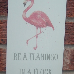 Shabby chic be a flamingo in a flock of pigeons wooden sign plaque gift idea image 1