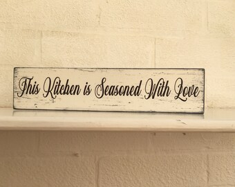 Rustic kitchen is seasoned with love wooden sign free standing plaque