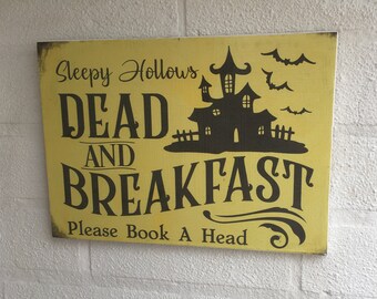 Halloween Sleepy Hollow Dead & Breakfast sign plaque please book a head hanging sign