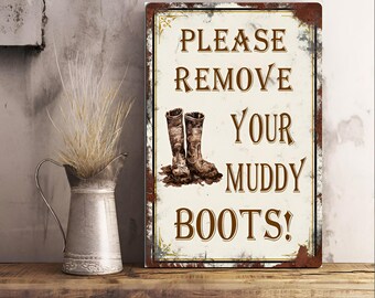 Please remove your muddy boots sign home decor metal hanging sign