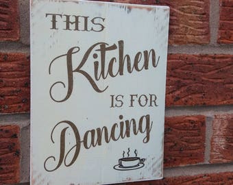 This kitchen is for dancing shabby chic vintage  sign wooden plaque