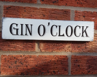 Gin Lovers Gin O Clock shabby chic distressed free standing wooden sign plaque