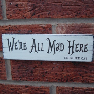 shabby chic distressed we're all mad here cheshire cat sign plaque