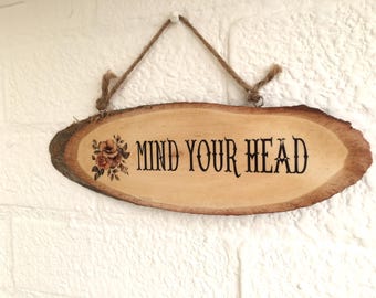 Rustic bark wooden plaque please mind your head warning sign pub home office