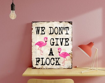 Rustic we don't give a flock flamingo metal sign plaque