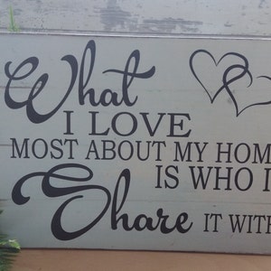What I love most about my home is who I share it with shabby chic plaque sign