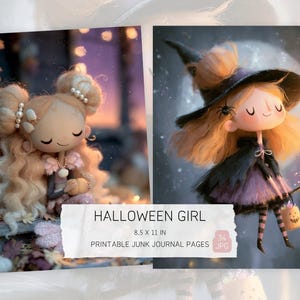 May include: Two digital illustrations of a girl with blonde hair, one featuring a doll-like figure with pearl hair accessories and the other a witch wearing a black hat and cape, with text reading HALLOWEEN GIRL 8.5 X 11 IN PRINTABLE JUNK JOURNAL PAGES.