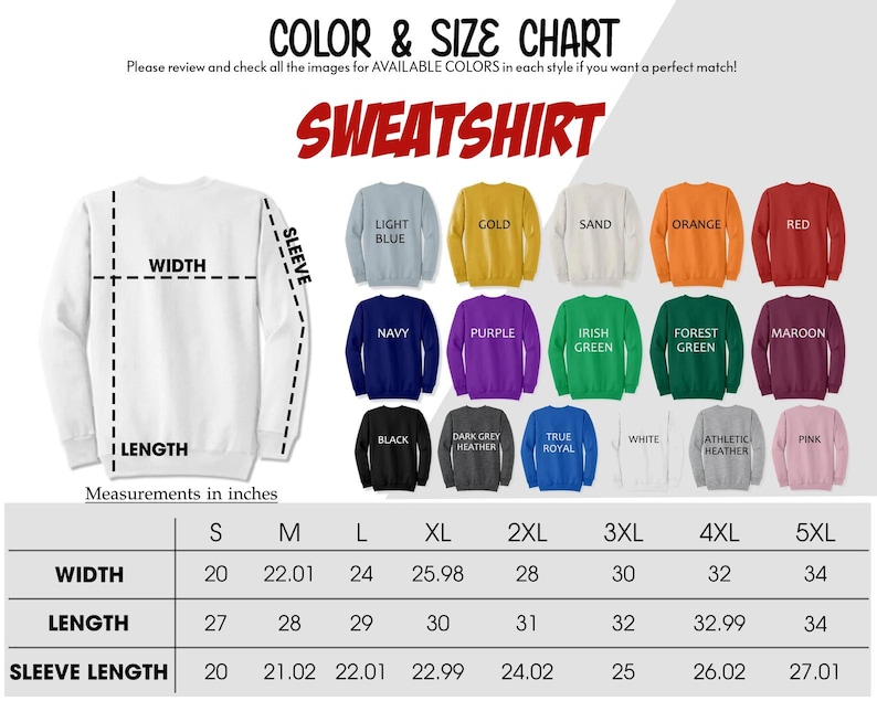May include: A color and size chart for sweatshirts, featuring a white sweatshirt with measurements in inches. The chart displays various colors like light blue, gold, and red, along with size details from S to 5XL, including width, length, and sleeve length.