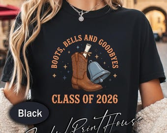 Western-Abschluss-Hemd Stiefel-Glocken und Auf Wiedersehen Klasse von 2026 Land-Mädchen-Geschenk rustikales Vintages Rodeo-Grafik-T-Stück