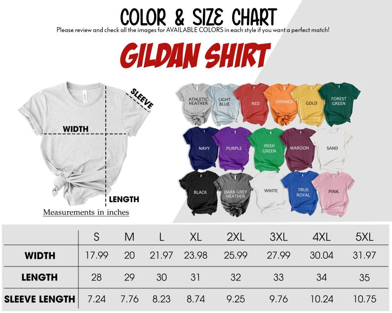 May include: A Gildan shirt color and size chart. The chart displays various shirt colors, including red, orange, and green. Measurements are in inches, with sizes ranging from S to 5XL. The width of the shirt ranges from 17.99 to 31.97 inches.