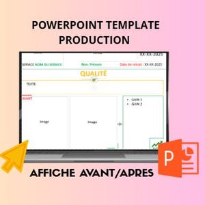 May include: A laptop screen displaying a PowerPoint template with the text "POWERPOINT TEMPLATE PRODUCTION". The screen shows a form with sections for text and images, and the word "QUALITÉ". A yellow cursor points to the screen, with the text "AFFICHE AVANT/APRES" below.