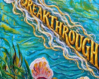 May include: A textured painting of a jellyfish with long, flowing tentacles that form the golden, three-dimensional text "BREAKTHROUGH." The scene features a vibrant blue and green underwater background with coral and seaweed elements.