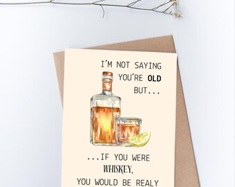 Cartão de aniversário Whiskey Humor para imprimir com uma frase engraçada para bons amigos - Cartão digital engraçado - quanto mais velho, melhor