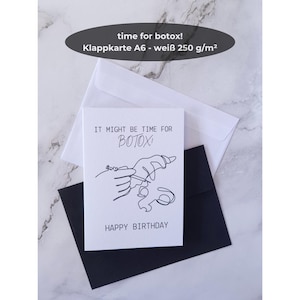 Freche Geburtstagskarte - Botox | A6 Klappkarte auf Kraft- oder Weißpapier | witzige Karte mit Umschlag | schwarzer Humor