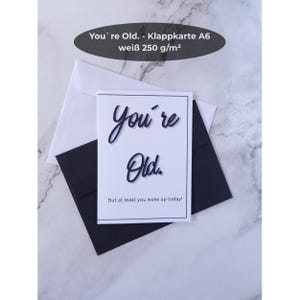 Lustige Geburtstagskarte auf Englisch | schwarzer Humor zum Altwerden | You’re Old & Still Alive
