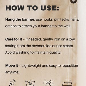 May include: Tan banner with black text: "HOW TO USE:" followed by instructions for hanging, care, and repositioning. Includes icons for easy hanging, hand wash, do not wring, and gently iron. Grommets are visible at the top.