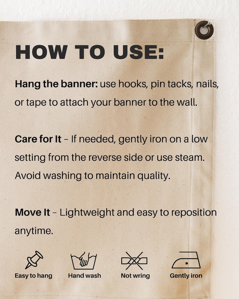 May include: Tan banner with black text: "HOW TO USE:" followed by instructions for hanging, care, and repositioning. Includes icons for easy hanging, hand wash, do not wring, and gently iron. Grommets are visible at the top.