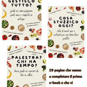 Può includere: Quattro copertine di libri colorate con immagini di frutta e verdura. I titoli sono "Come Gestisco Tutto?", "Cosa Stuzzico Oggi?", "Palestra? Chi Ha Tempo?" e "29 pagine che vanno a completare il primo e-book e che vi svolteranno!"