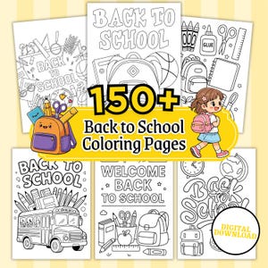 Puede incluir: Una colección de 150+ páginas para colorear Back to School con dibujos de líneas en blanco y negro de autobuses escolares, mochilas, papelería y globos terráqueos. El gráfico central muestra el texto 150+ Back to School Coloring Pages y Digital Download.
