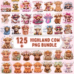 May include: A digital collection of 125 Highland cow PNG files featuring various illustrations of calves with floral crowns, bows, and accessories. The images include text phrases like Stay Sassy, Coffee Addict, and Holy Cow, presented in a grid layout.