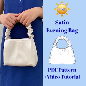 May include: A cream-colored satin evening bag with a ruched handle. The bag is held by a person wearing a blue dress. Text on the right side reads "Satin Evening Bag" and "PDF Pattern + Video Tutorial".