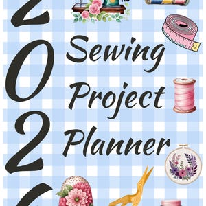 May include: A 2026 Sewing Project Planner with a blue and white checkered background. The image features sewing-related illustrations, including a sewing machine, spools of thread, a measuring tape, and a thimble. The planner is designed for sewing enthusiasts.