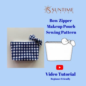 May include: A blue and white gingham makeup pouch with a fabric bow attached to the zip. The image includes the text Suntime Design, Bow Zipper Makeup Pouch Sewing Pattern, and Video Tutorial. A line drawing of the pouch is also displayed.