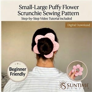 May include: A digital download sewing pattern for a small to large puffy flower scrunchie. The image displays a pink and white gingham fabric scrunchie shaped like a flower worn in hair, with text stating Beginner Friendly and Suntime Design.