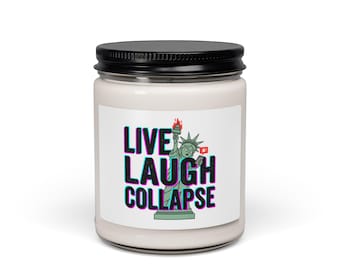Live Laugh Collaps Kerze | Polit-Satire, absurdes Amerika, schwarzer Humor