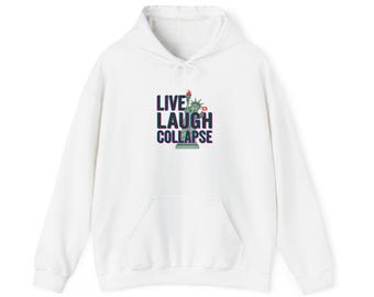 Live Laugh Collaps Hoodie | Polit-Satire, absurdes Amerika, schwarzer Humor