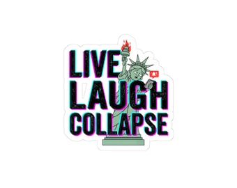 Live Laugh Collaps-Aufkleber | Polit-Satire, absurdes Amerika, schwarzer Humor
