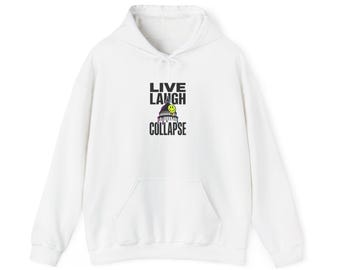 Live Laugh Collaps Hoodie | Polit-Satire, absurdes Amerika, schwarzer Humor
