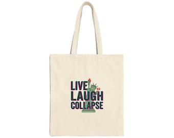 Live Laugh Collaps Tote | Polit-Satire, absurdes Amerika, schwarzer Humor