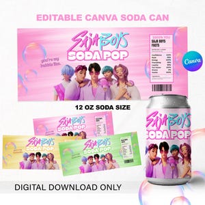 May include: A digital download featuring a soda can design with the text "SAJA BOYS SODA POP" and a group of animated characters. The design includes a pink background, bubbles, and the text "12 OZ SODA SIZE". The words "EDITABLE CANVA SODA CAN" and "DIGITAL DOWNLOAD ONLY" are also visible.
