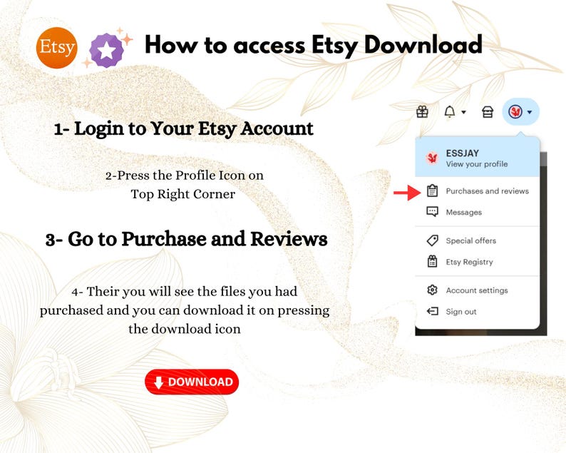 K&ouml;nnte beinhalten: Ein Screenshot eines Computerbildschirms, der zeigt, wie man auf Etsy-Downloads zugreift. Der Bildschirm zeigt einen roten Pfeil, der auf ein Men&uuml; mit Optionen wie "K&auml;ufe und Bewertungen", "Nachrichten", "Sonderangebote", "Etsy-Register", "Kontoeinstellungen" und "Abmelden" zeigt. Der Text auf dem Bildschirm lautet "So greifen Sie auf Etsy-Downloads zu", "1- Melden Sie sich bei Ihrem Etsy-Konto an", "2- Dr&uuml;cken Sie auf das Profil-Symbol in der oberen rechten Ecke", "3- Gehen Sie zu K&auml;ufe und Bewertungen", "4- Dort sehen Sie die Dateien, die Sie gekauft haben, und Sie k&ouml;nnen sie herunterladen, indem Sie auf das Download-Symbol klicken", und "HERUNTERLADEN".