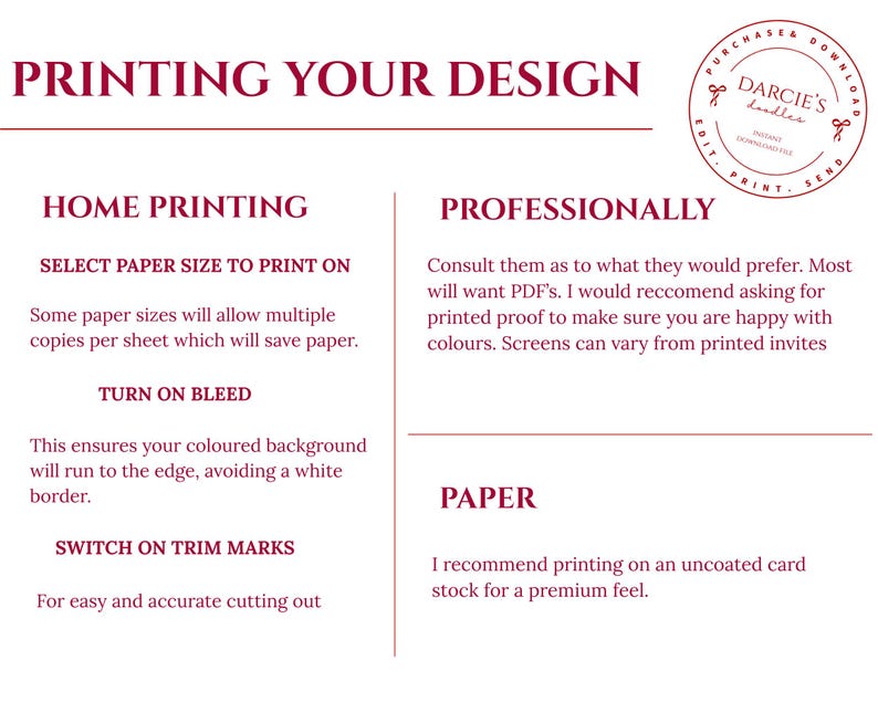May include: A maroon and white graphic with instructions for printing a design. The text includes "Printing Your Design," "Home Printing," and "Professionally." It also features a circular logo with the text "Darcie's Doodles."