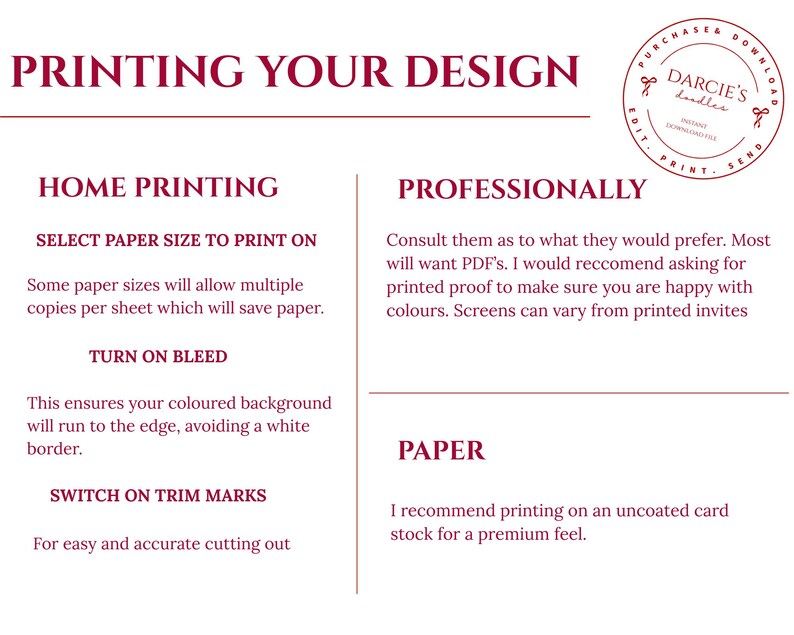 May include: A maroon and white graphic with instructions for printing a design. The text includes "Printing Your Design," "Home Printing," and "Professionally." It also features a circular logo with the text "Darcie's Doodles."