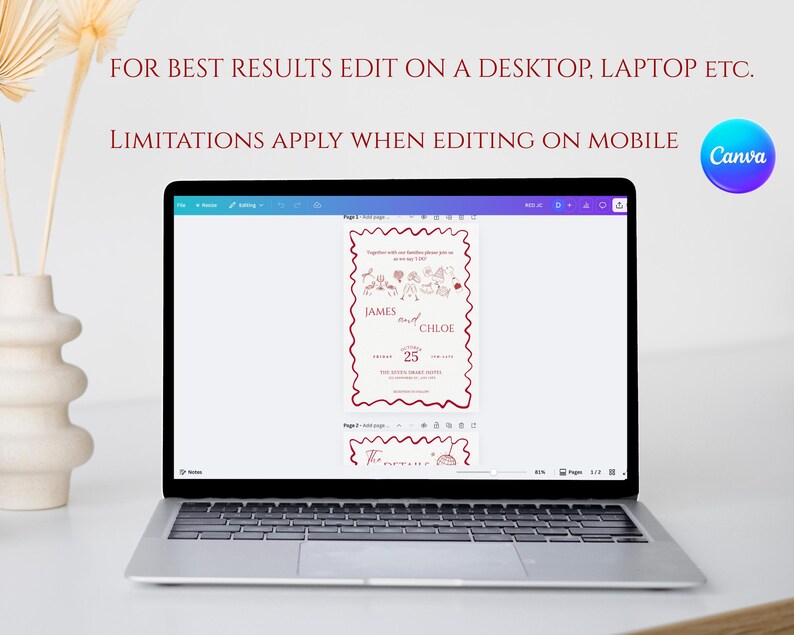 May include: A laptop displays a wedding invitation design with the names "James and Chloe" and the date "25". The text "FOR BEST RESULTS EDIT ON A DESKTOP, LAPTOP ETC." is visible at the top. A "Canva" logo is in the upper right corner.