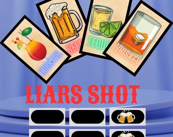 May include: A game called "LIARS SHOT" with five cards featuring different alcoholic beverages: cocktail, beer, tequila, whiskey. The cards are arranged in a star shape. Below the cards are six blank spaces with two spaces containing a graphic of two beer mugs clinking.
