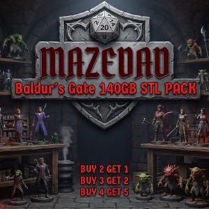 May include: A digital graphic featuring the text MAZEDAO Baldur's Gate 140GB STL PACK with a 20-sided die icon. The image displays various fantasy character figurines on wooden workbenches, 3D printers, and text stating BUY 2 GET 1, BUY 3 GET 2, BUY 4 GET 5.