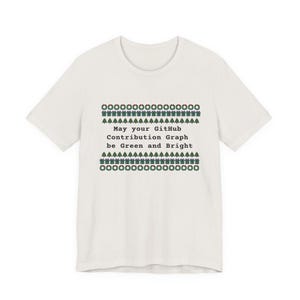 May Your GitHub Contribution Graph Be Green and Bright T-Shirt Ugly Sweater Tee Vintage White