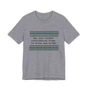 May Your GitHub Contribution Graph Be Green and Bright T-Shirt Ugly Sweater Tee Heather Storm