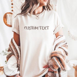 Comfort Colors Custom Text Shirt, Personalized Comfort Colors Shirt, Personalized Name Shirt, Custom Shirt for Women, Gift for Mom