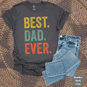 Best Dad Ever Shirt for Fathers Day Gift for Dad,Best Dad TShirt for Dad,Funny Dad Gift from Daughter,Funny Birthday Gift for Best Dad Shirt