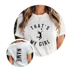 Custom That&#39;s My Girl Volleyball Shirt