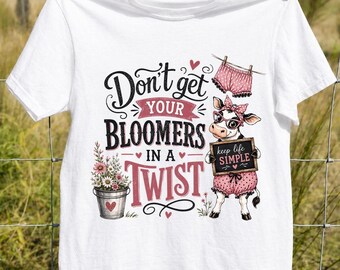 Funny Cow Png, Bloomer Humor Png, Farm Life Png, Don’t Get Your Bloomers Png, Cute Cow Png, Country Girl Png, Trending Png, Dtf Digital