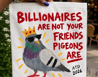 Funny Pigeon PNG, Billionaires Are Not Your Friends, Sarcastic Bird Shirt, Sublimation Download