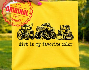 Dirt Is My Favorite Color PNG, Tractor Lover Shirt Design, Farming Life PNG, Farmer Sublimation Graphic Download