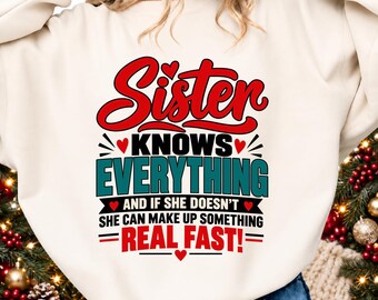 Sister Knows Everything PNG, Funny Sister Quote, Sassy Family Shirt, Sublimation Digital Download