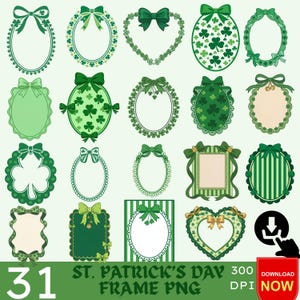 May include: A collection of 31 St. Patrick's Day frame PNG images in various shapes, including ovals, hearts, and rectangles. The frames are primarily green, with shamrock and bow accents. The text "St. Patrick's Day Frame PNG" is visible.
